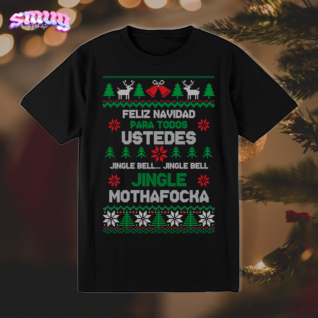 Feliz Navidad Para Todos Ustedes Jingle bell Mothafocka (unisex)