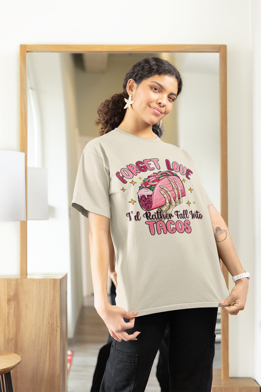 Forget Love Fall into Tacos